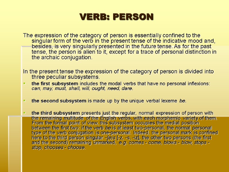 VERB: PERSON  The expression of the category of person is essentially confined to